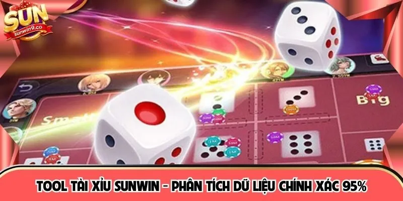 Tool Tài Xỉu Sunwin - Phân Tích Dữ Liệu Chính Xác 95%